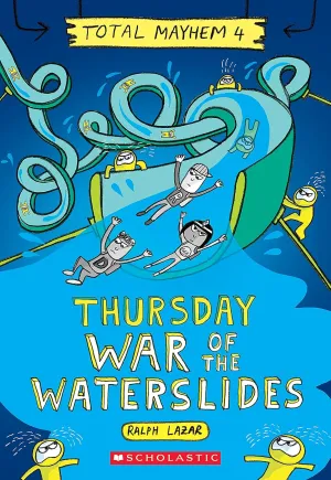 Thursday  War of the Waterslides (Total Mayhem #4) Paperback  March 1, 2022